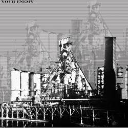 Your Enemy : Irradiated Your Enemy : Irradiated